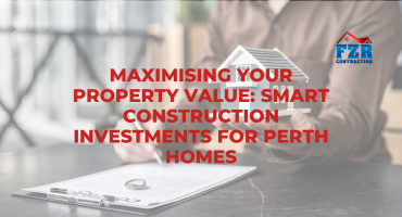 Maximising Your Property Value: Smart Construction Investments for Perth Homes 1 The Ultimate Guide to Building Your Dream Home in Perth 5