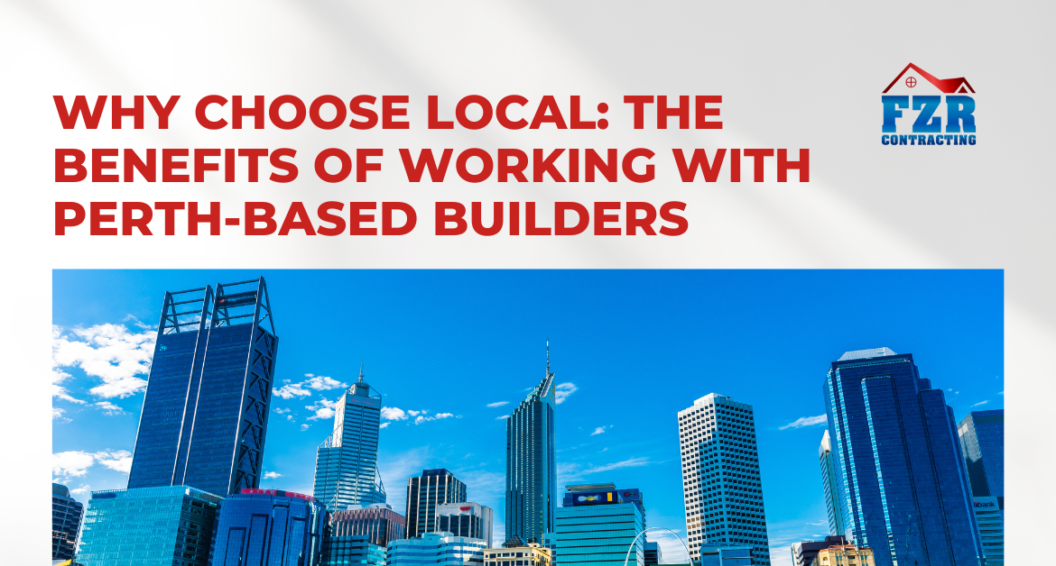 Why Choose Local: The Benefits of Working with Perth-Based Builders 1 The Ultimate Guide to Building Your Dream Home in Perth 6